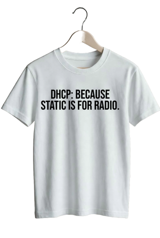 DHCP: because static is for radio. - White