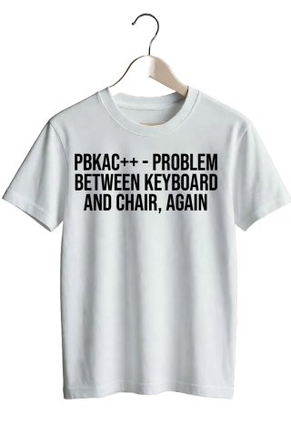 PBKAC++ - Problem Between Keyboard And Chair, Again - White