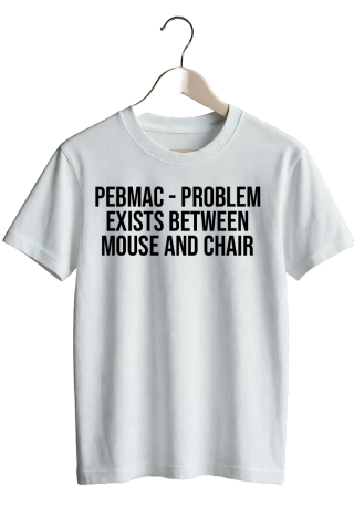 PEBMAC - Problem Exists Between Mouse And Chair - White