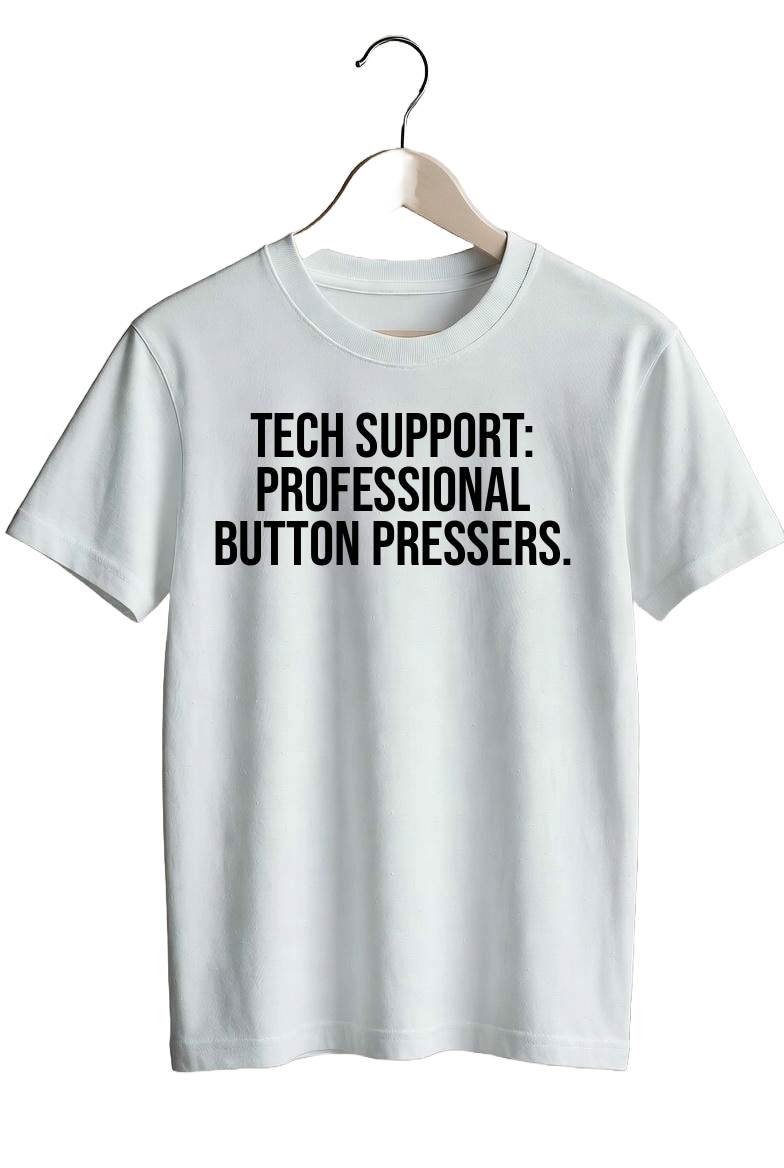 Tech support: professional button pressers.