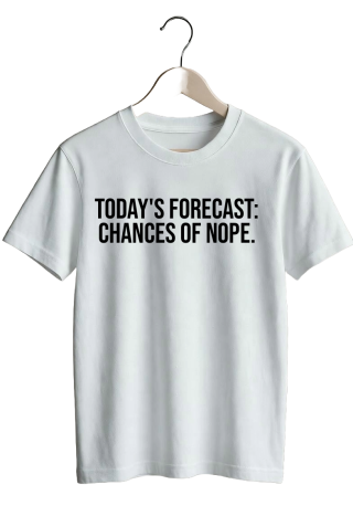 Today’s forecast: chances of nope. - White
