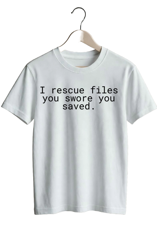 I rescue files you swore you saved.